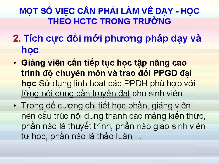 MỘT SỐ VIỆC CẦN PHẢI LÀM VỀ DẠY - HỌC THEO HCTC TRONG TRƯỜNG