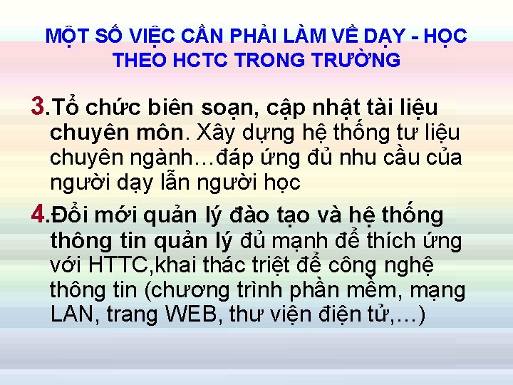 MỘT SỐ VIỆC CẦN PHẢI LÀM VỀ DẠY - HỌC THEO HCTC TRONG TRƯỜNG