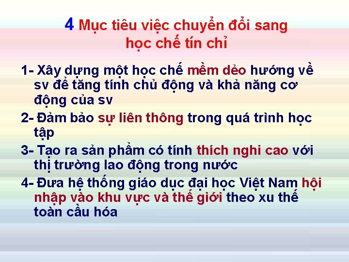  4 Mục tiêu việc chuyển đổi sang học chế tín chỉ 1 -