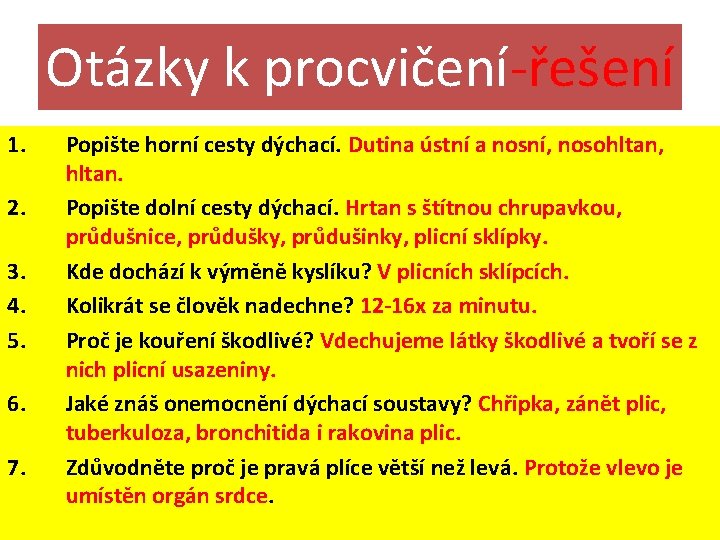 Otázky k procvičení-řešení 1. 2. 3. 4. 5. 6. 7. Popište horní cesty dýchací.