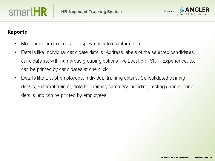 HR Applicant Tracking System a Product of Reports • More number of reports to