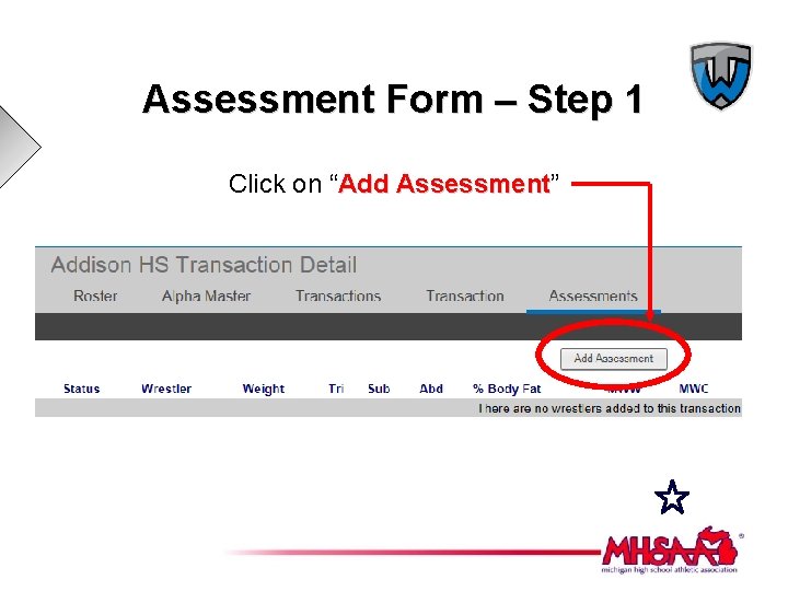 Assessment Form – Step 1 Click on “Add Assessment” Assessment 