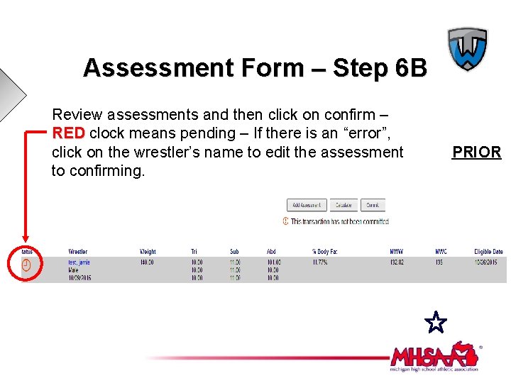 Assessment Form – Step 6 B Review assessments and then click on confirm –