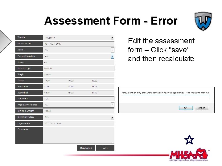 Assessment Form - Error Edit the assessment form – Click “save” and then recalculate