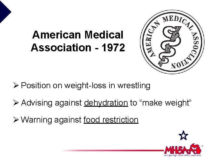 American Medical Association - 1972 Ø Position on weight-loss in wrestling Ø Advising against