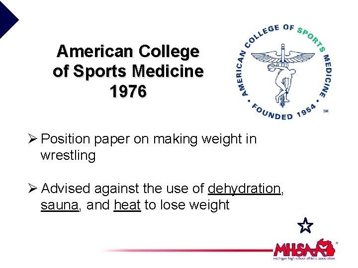 American College of Sports Medicine 1976 Ø Position paper on making weight in wrestling