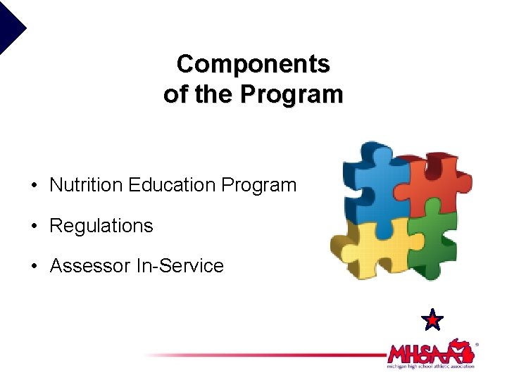 Components of the Program • Nutrition Education Program • Regulations • Assessor In-Service 