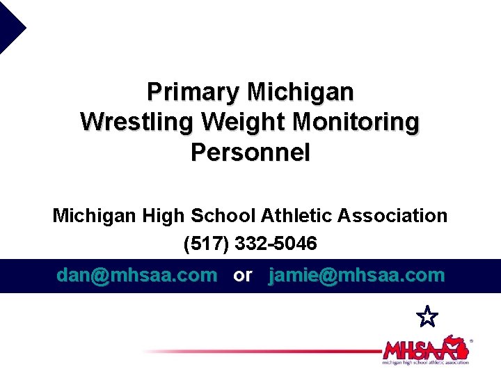 Primary Michigan Wrestling Weight Monitoring Personnel Michigan High School Athletic Association (517) 332 -5046