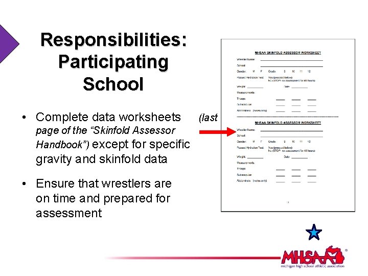 Responsibilities: Participating School • Complete data worksheets page of the “Skinfold Assessor Handbook”) except