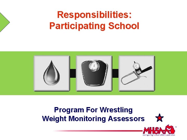 Responsibilities: Participating School Program For Wrestling Weight Monitoring Assessors 