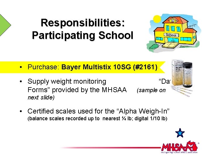 Responsibilities: Participating School • Purchase: Bayer Multistix 10 SG (#2161) • Supply weight monitoring