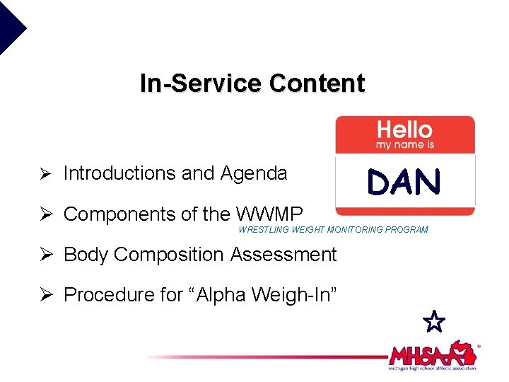 In-Service Content Ø Introductions and Agenda Ø Components of the WWMP DAN WRESTLING WEIGHT