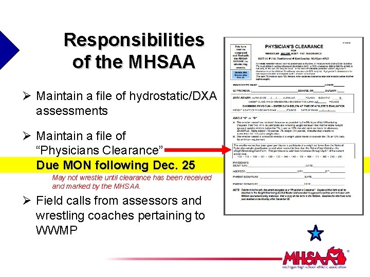 Responsibilities of the MHSAA Ø Maintain a file of hydrostatic/DXA assessments Ø Maintain a