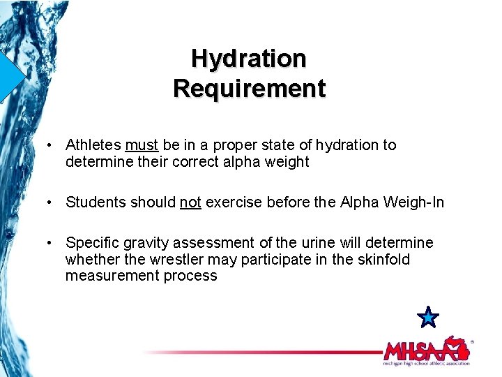 Hydration Requirement • Athletes must be in a proper state of hydration to determine