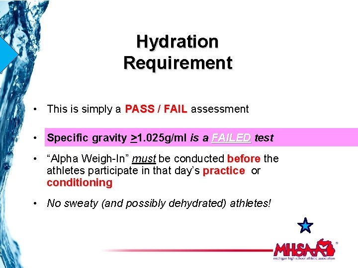 Hydration Requirement • This is simply a PASS / FAIL assessment • Specific gravity