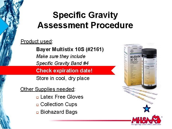 Specific Gravity Assessment Procedure Product used: Bayer Multistix 10 S (#2161) Make sure they