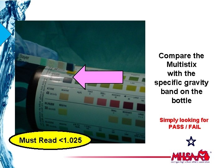 Compare the Multistix with the specific gravity band on the bottle Simply looking for