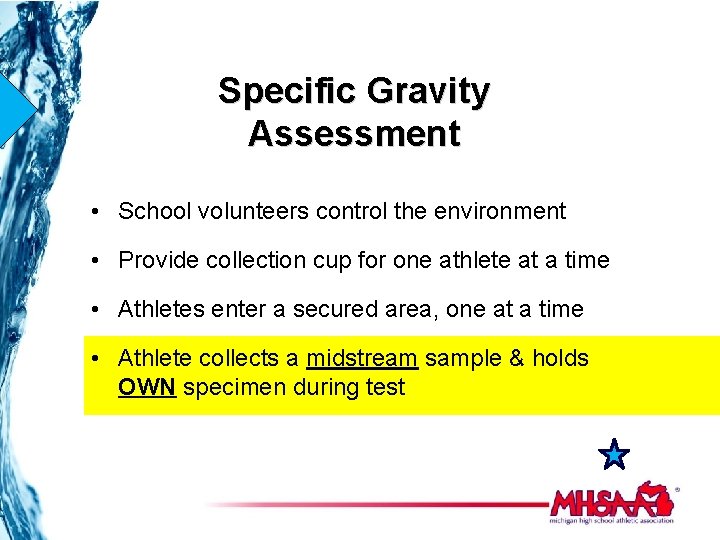 Specific Gravity Assessment • School volunteers control the environment • Provide collection cup for