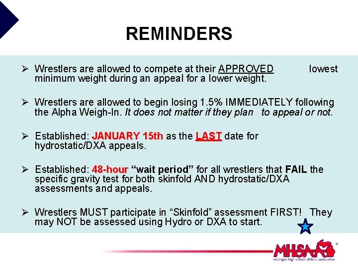 REMINDERS Ø Wrestlers are allowed to compete at their APPROVED minimum weight during an