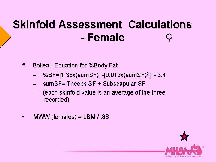 Skinfold Assessment Calculations - Female • Boileau Equation for %Body Fat – – –