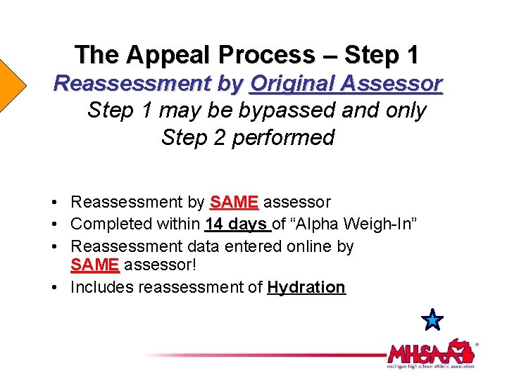 The Appeal Process – Step 1 Reassessment by Original Assessor Step 1 may be