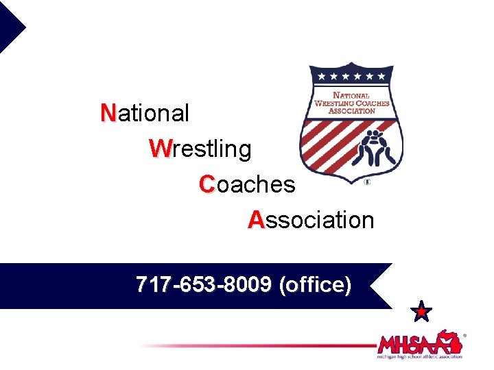 National Wrestling Coaches Association 717 -653 -8009 (office) 