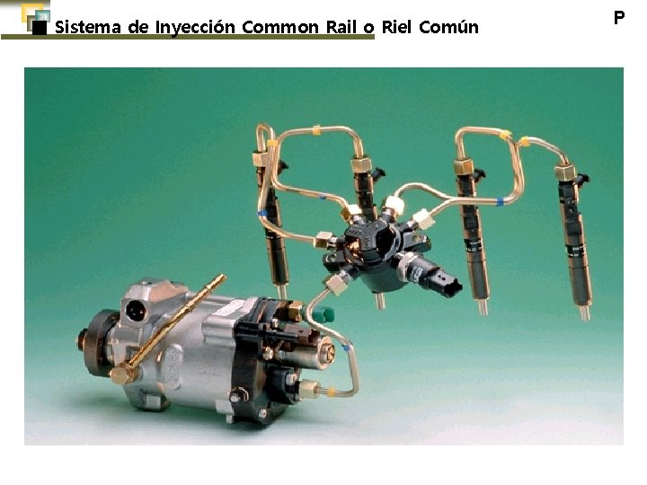 ■ Sistema de Inyección Common Rail o Riel Común P 