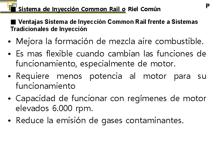 ■ Sistema de Inyección Common Rail o Riel Común P ■ Ventajas Sistema de