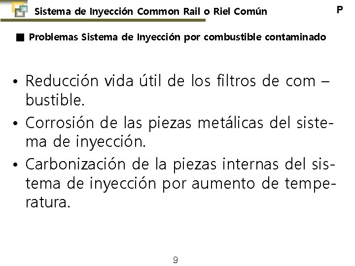 Sistema de Inyección Common Rail o Riel Común P ■ Problemas Sistema de Inyección