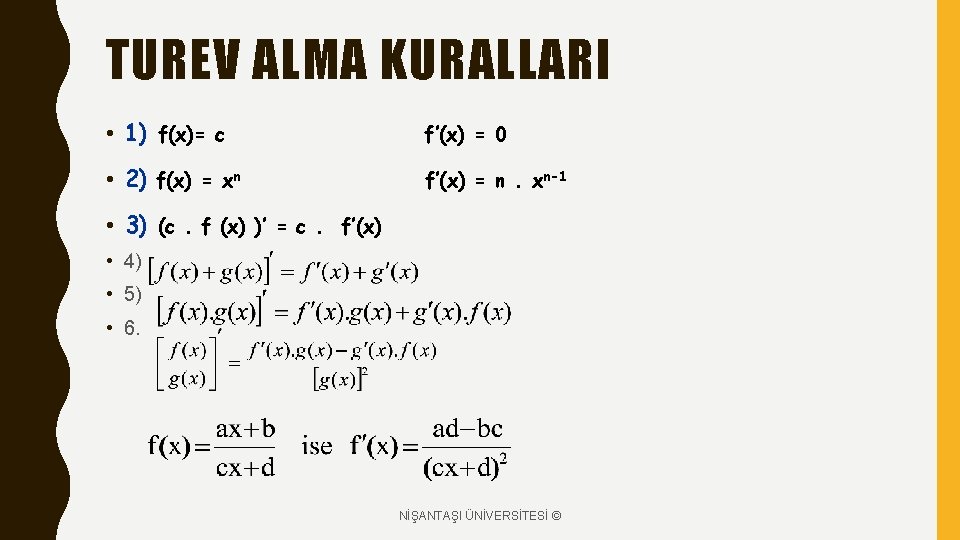 TUREV ALMA KURALLARI • 1) f(x)= c f’(x) = 0 • 2) f(x) =