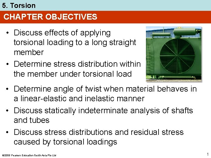 5. Torsion CHAPTER OBJECTIVES • Discuss effects of applying torsional loading to a long