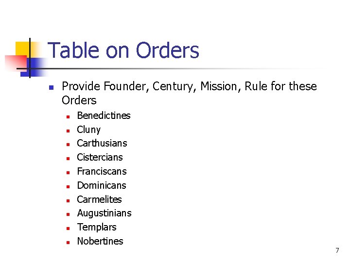 Table on Orders n Provide Founder, Century, Mission, Rule for these Orders n n