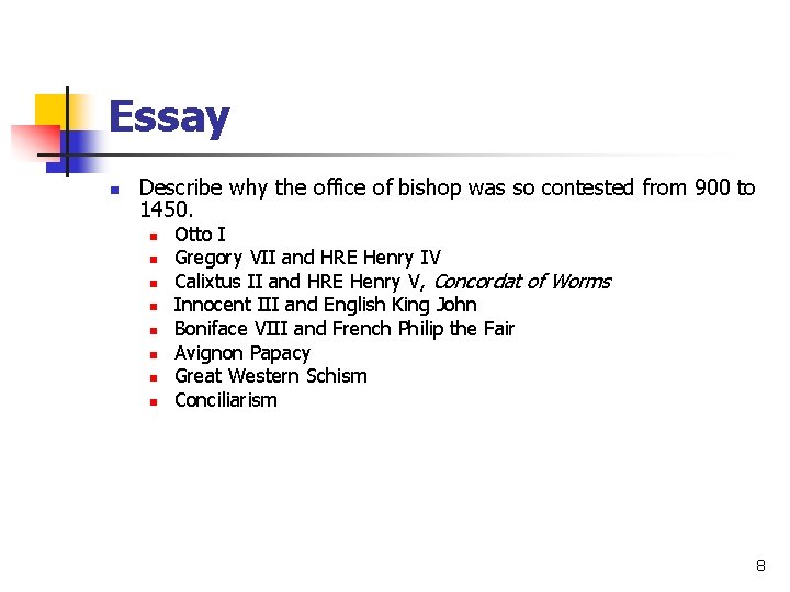 Essay n Describe why the office of bishop was so contested from 900 to