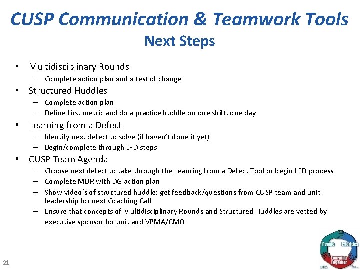 CUSP Communication & Teamwork Tools Next Steps • Multidisciplinary Rounds – Complete action plan