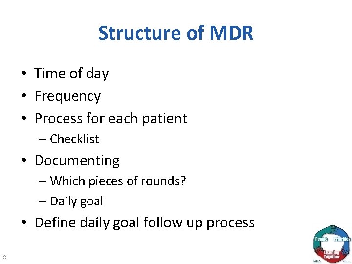 Structure of MDR • Time of day • Frequency • Process for each patient