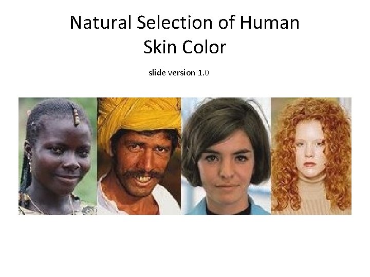Natural Selection of Human Skin Color slide version 1. 0 