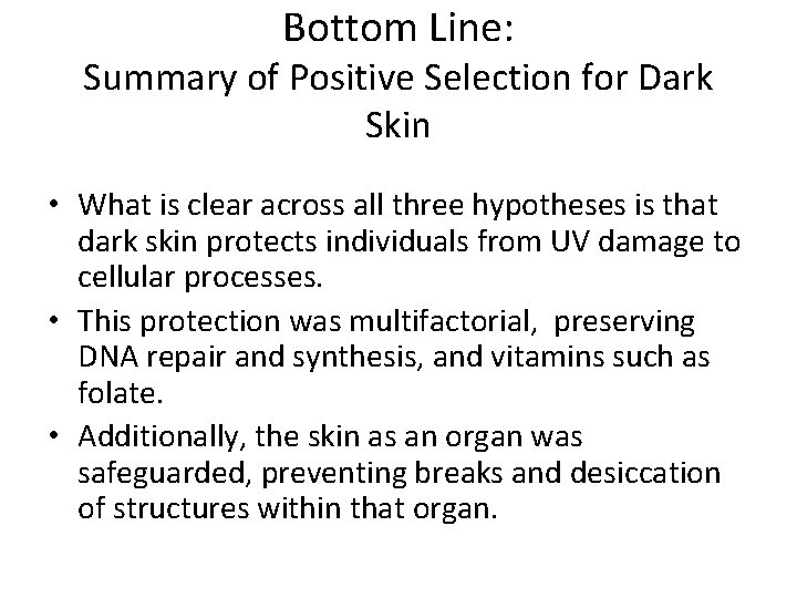 Bottom Line: Summary of Positive Selection for Dark Skin • What is clear across