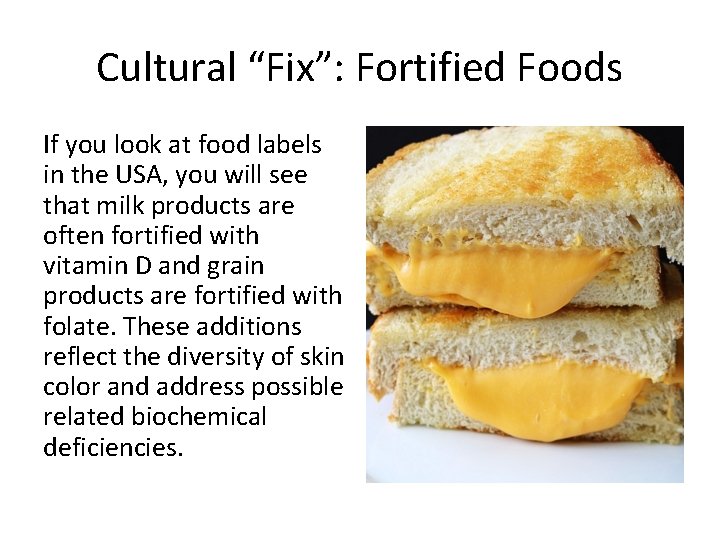 Cultural “Fix”: Fortified Foods If you look at food labels in the USA, you