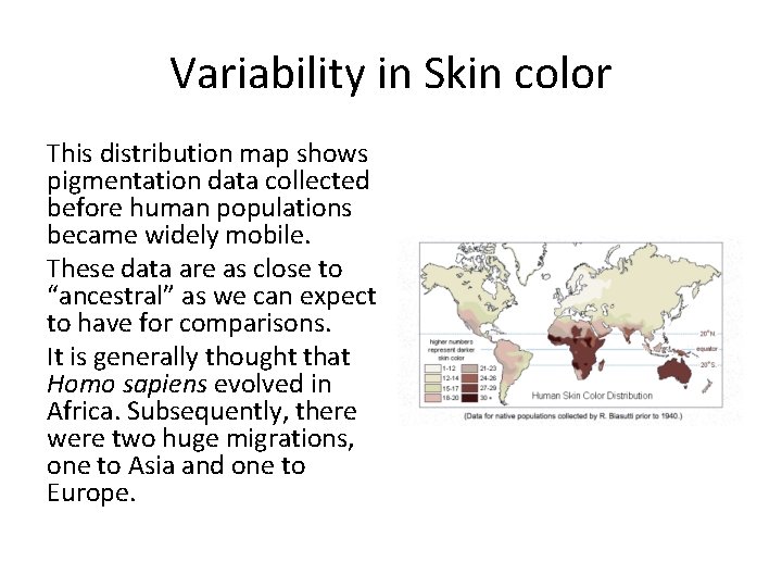 Variability in Skin color This distribution map shows pigmentation data collected before human populations