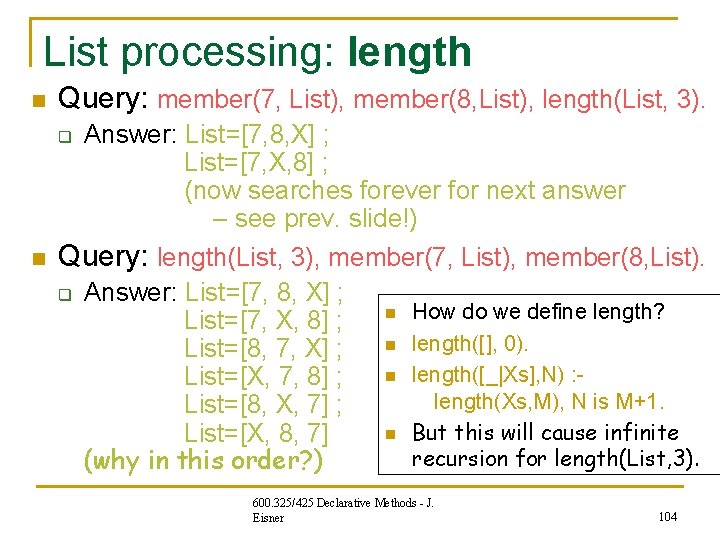 List processing: length n Query: member(7, List), member(8, List), length(List, 3). Answer: List=[7, 8, List processing: length n Query: member(7, List), member(8, List), length(List, 3). Answer: List=[7, 8,