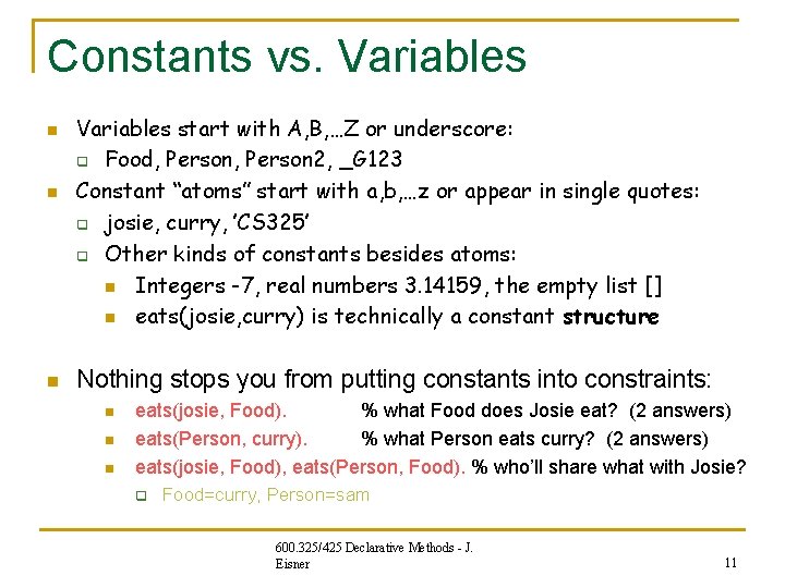 Constants vs. Variables n n n Variables start with A, B, …Z or underscore: Constants vs. Variables n n n Variables start with A, B, …Z or underscore:
