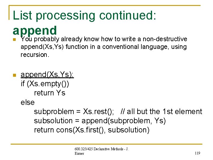 List processing continued: append n n You probably already know how to write a List processing continued: append n n You probably already know how to write a