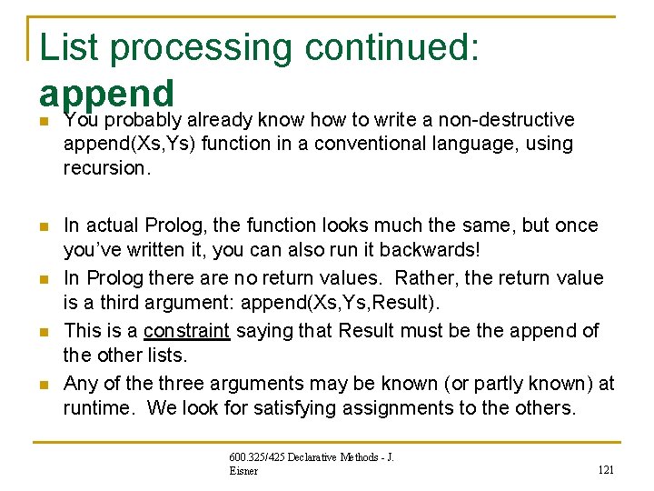 List processing continued: append n You probably already know how to write a non-destructive List processing continued: append n You probably already know how to write a non-destructive
