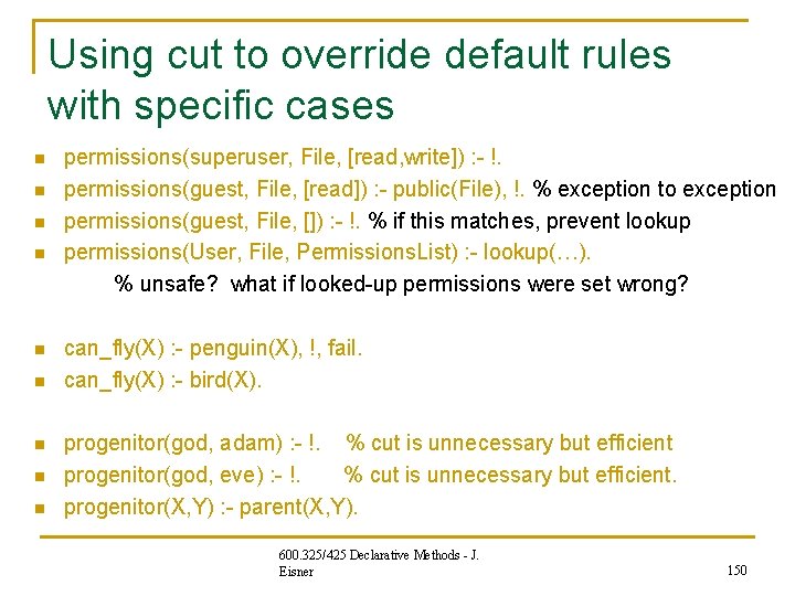 Using cut to override default rules with specific cases n n n n n Using cut to override default rules with specific cases n n n n n
