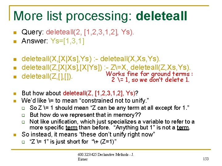 More list processing: deleteall n n n n Query: deleteall(2, [1, 2, 3, 1, More list processing: deleteall n n n n Query: deleteall(2, [1, 2, 3, 1,