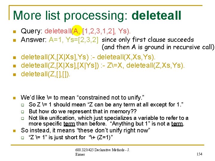 More list processing: deleteall n n Query: deleteall(A, [1, 2, 3, 1, 2], Ys).