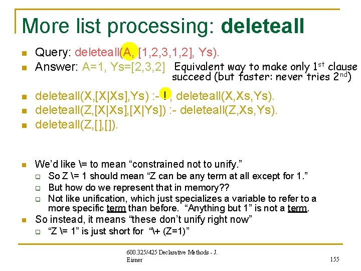 More list processing: deleteall n n Query: deleteall(A, [1, 2, 3, 1, 2], Ys).