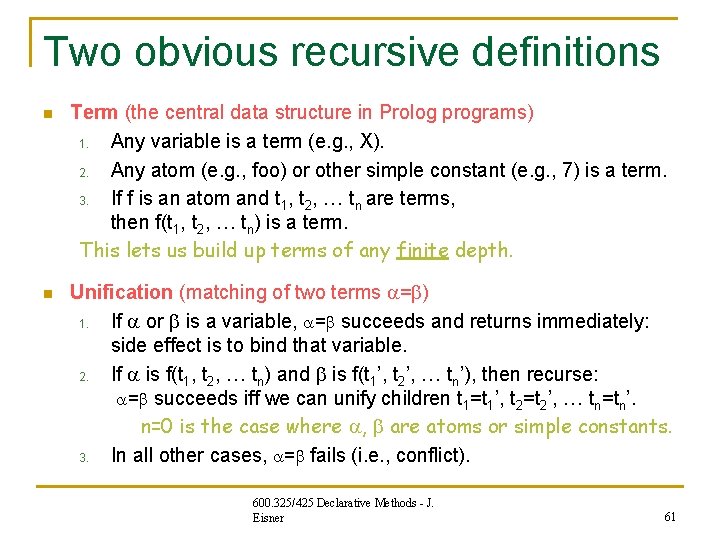 Two obvious recursive definitions n Term (the central data structure in Prolog programs) 1. Two obvious recursive definitions n Term (the central data structure in Prolog programs) 1.