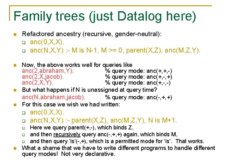 Family trees (just Datalog here) …Refactored ancestry (recursive, gender-neutral): n q q n n Family trees (just Datalog here) …Refactored ancestry (recursive, gender-neutral): n q q n n