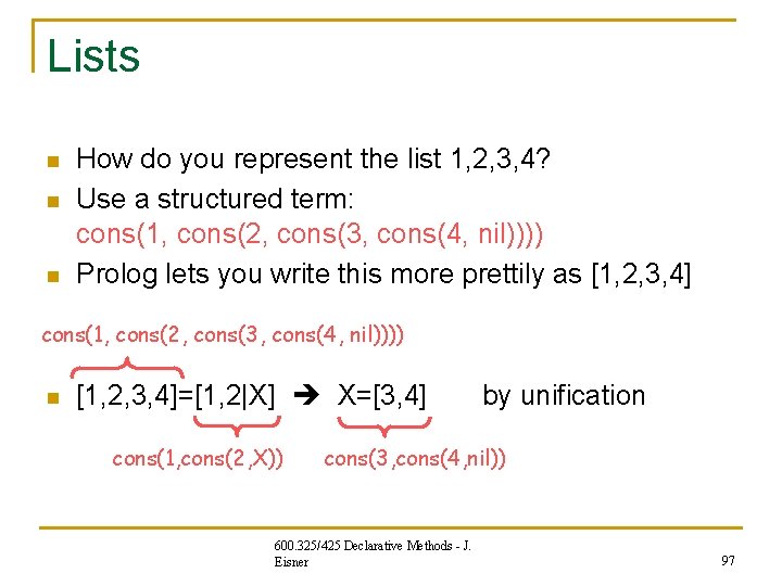 Lists n n n How do you represent the list 1, 2, 3, 4? Lists n n n How do you represent the list 1, 2, 3, 4?
